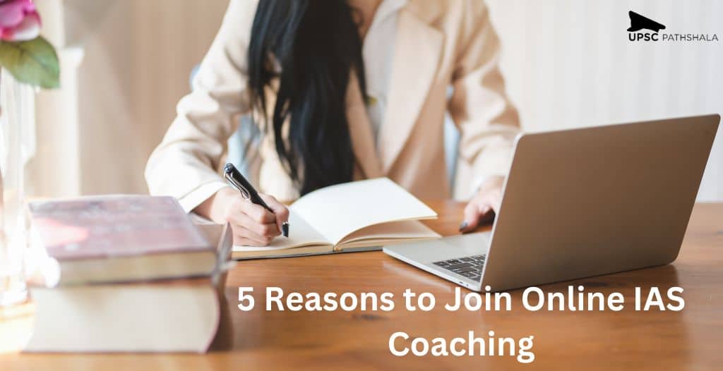 5 Reasons to Join Online IAS Coaching: Let's Find the Best Coaching for IAS!