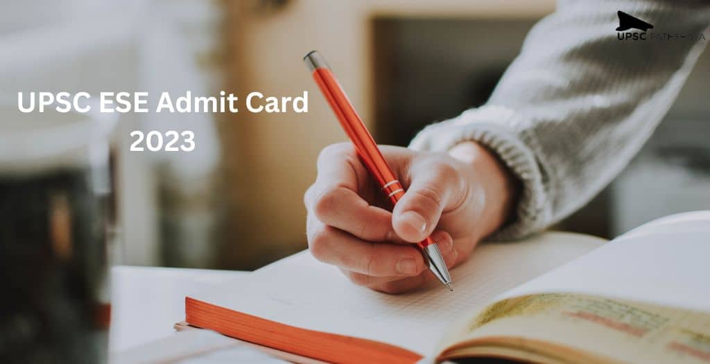 UPSC ESE Admit Card 2023: Check Out the Updated Details About the UPSC ESE Exam!