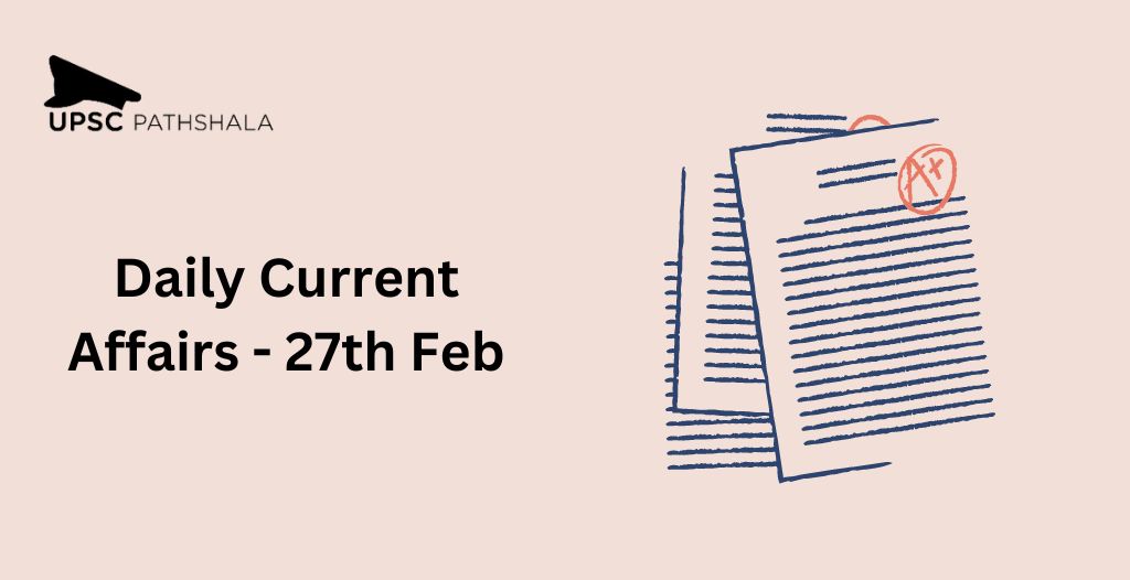 Daily Current Affairs | Prelims Bits | 27th Feb