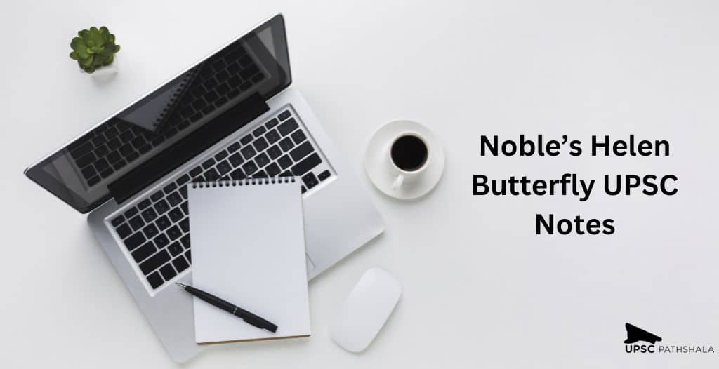 Noble’s Helen Butterfly UPSC: UPSC Current Affairs Notes
