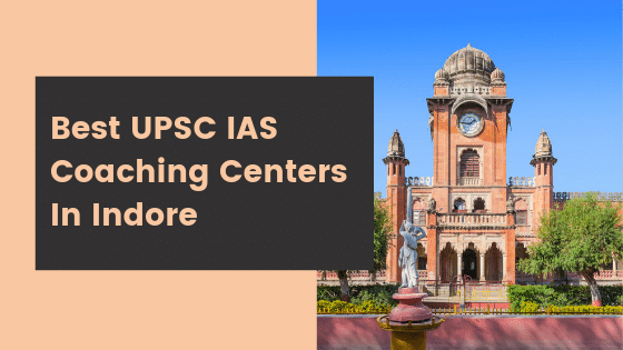 Best UPSC IAS Coaching Centers In Indore