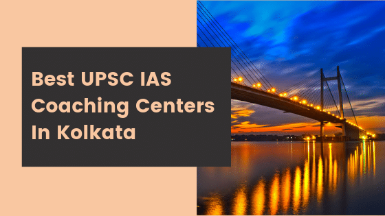 Best UPSC IAS Coaching Centers In Kolkata