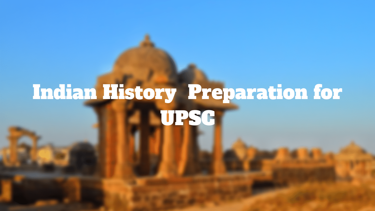 how to prepare for Indian history for upsc