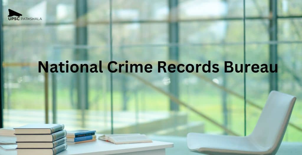 NCRB UPSC: Here's the Knowledge about the National Crime Records Bureau!