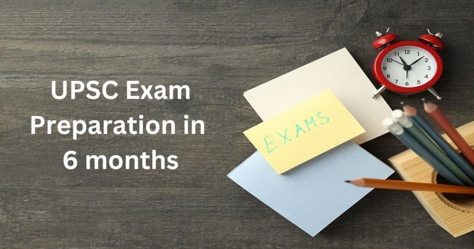 UPSC Exam Preparation in 6 months