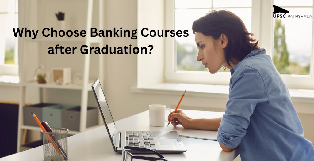 Why Choose Banking Courses after Graduation? Here's the List of the Best Banking Courses! 