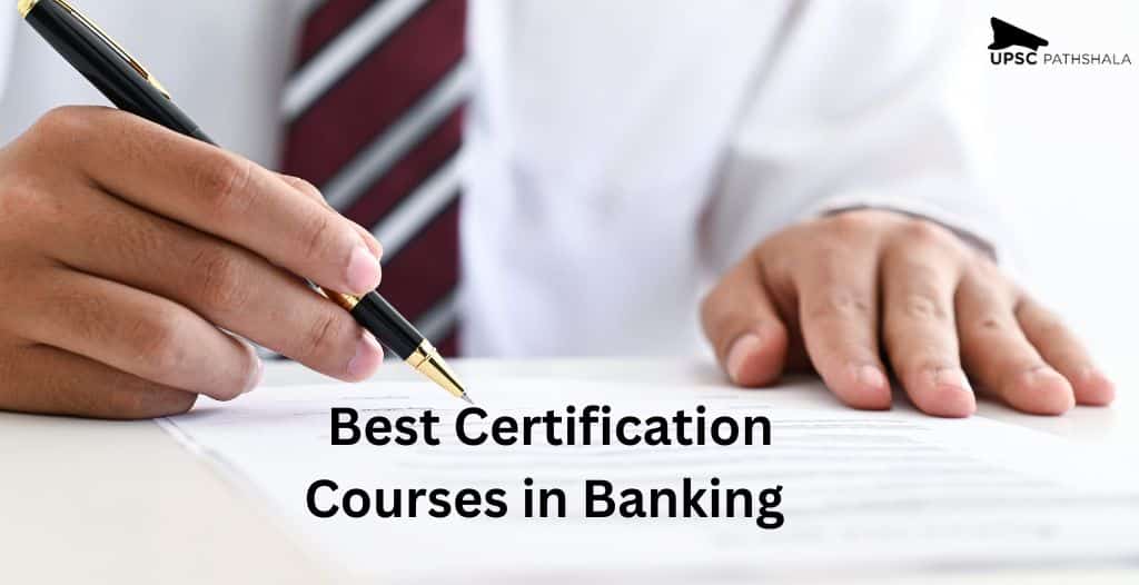  Best Certification Courses in Banking to Avail Bank Jobs: Let's Check Out the Courses for Learning and Knowledge Development!