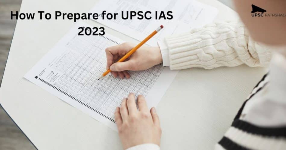 How To Prepare for UPSC IAS 2023