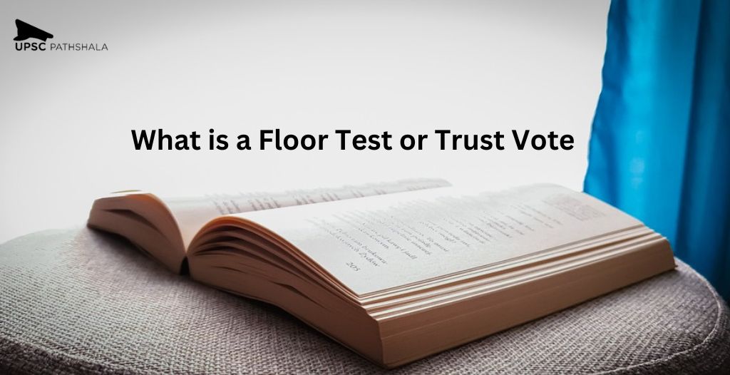 What is a Floor Test or Trust Vote? Let's Check Out the Composite Floor Test for UPSC Notes! 