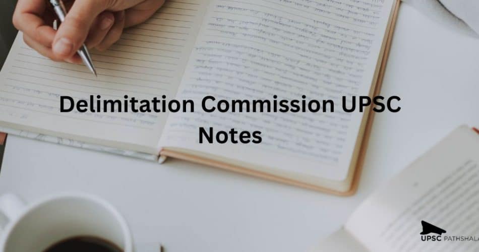 Delimitation Commission UPSC