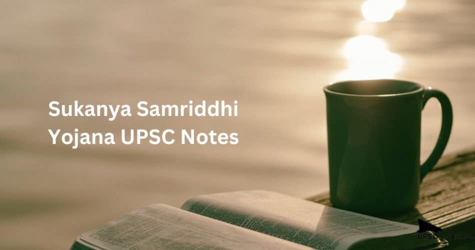 Sukanya Samriddhi Yojana UPSC