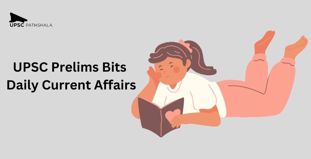 UPSC Prelims Bits |Daily Current Affairs | 1st March - UPSC Pathshala