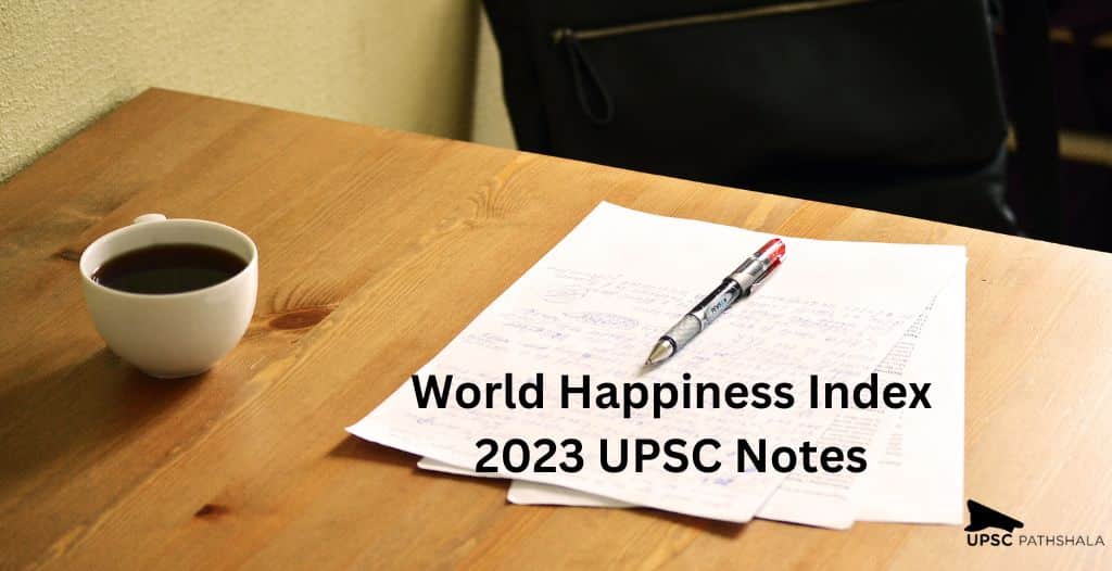 World Happiness Index 2023 UPSC Notes Let's Grab the Details to Ace