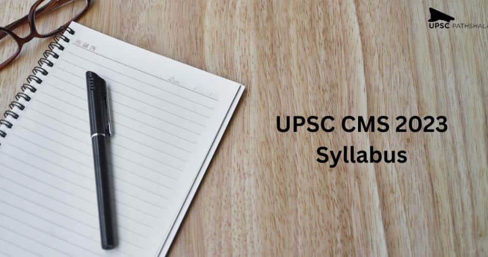 UPSC CMS 2023 Syllabus