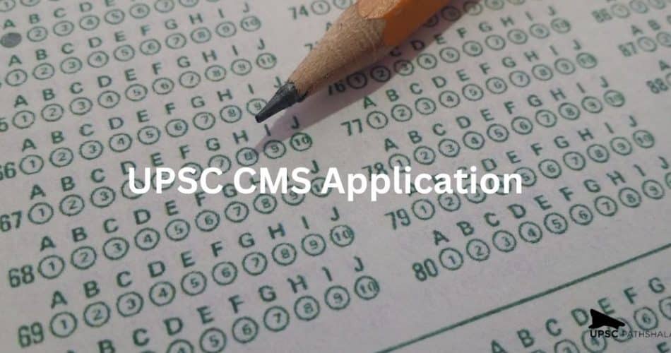 UPSC CMS Application
