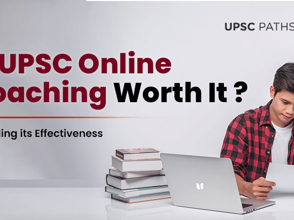 Is UPSC Online Coaching Worth It?